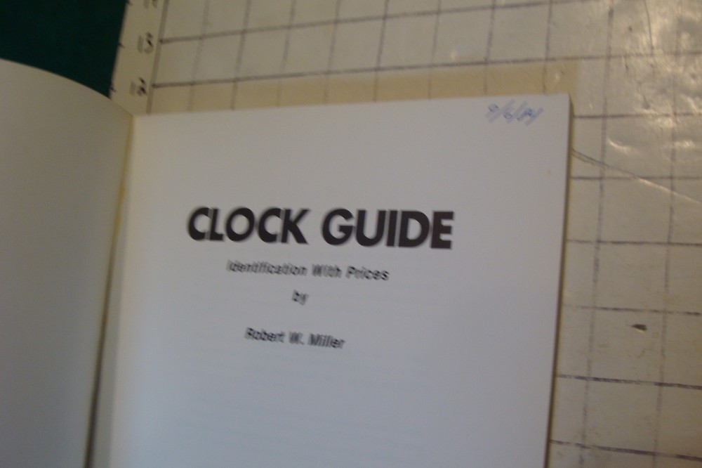 CLOCK GUIDE id with prices, Robert W Miller, 1981, 147 pages