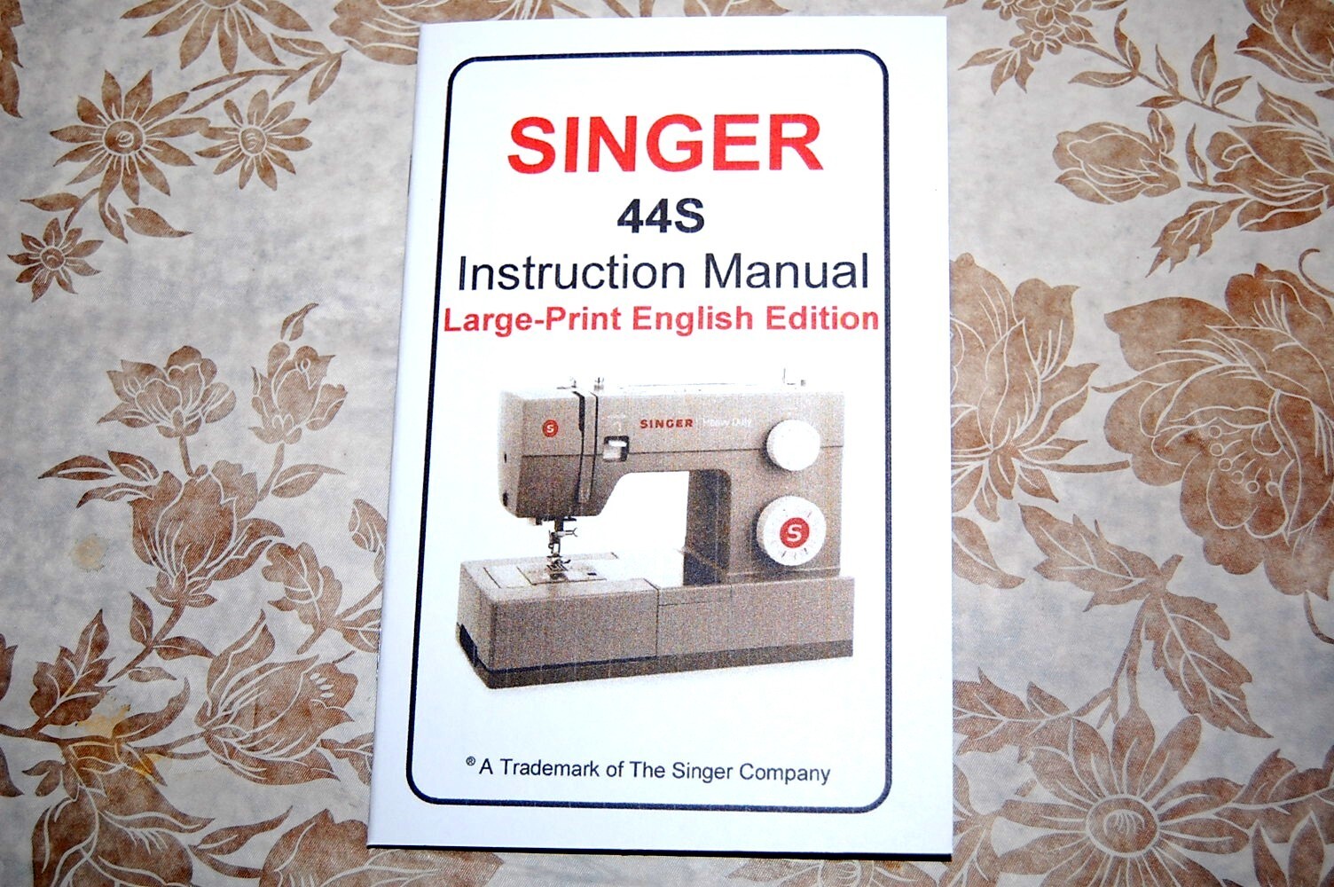 Rare LARGE-PRINT English-Edition Instructions Manual, Singer Sewing Machine 44s