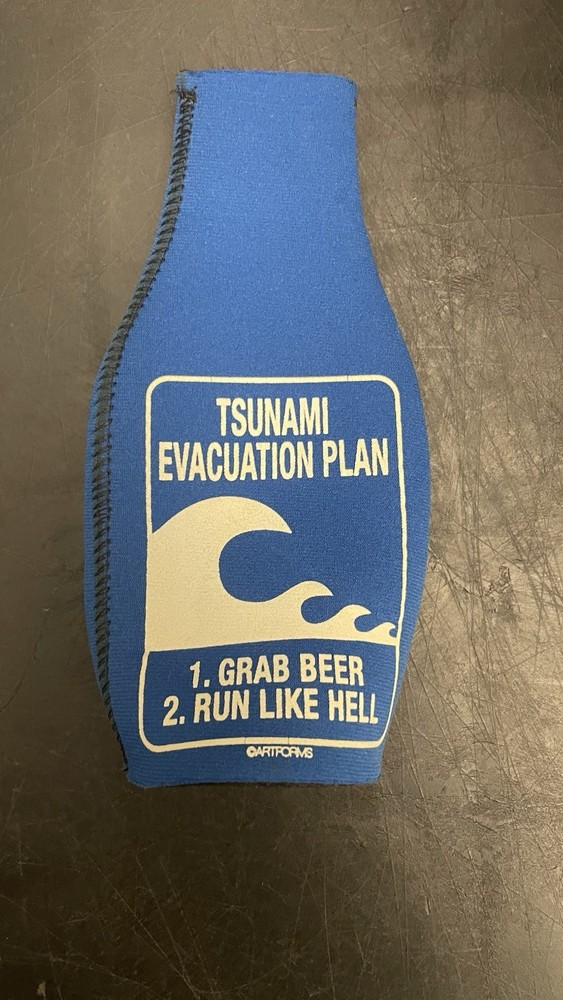Tsunami Koozie - Grab a beer run like hell!