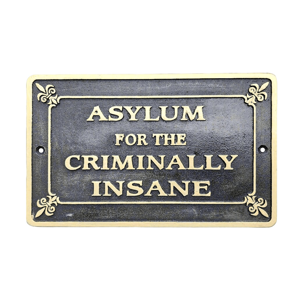Asylum For The Criminally Insane Cast Iron Plaque Raised Lettering (5" x 8")