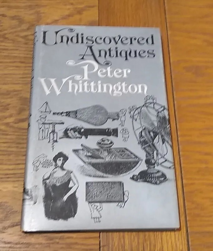 UNDISCOVERED ANTIQUES., Whittington, Peter. Hard Back
