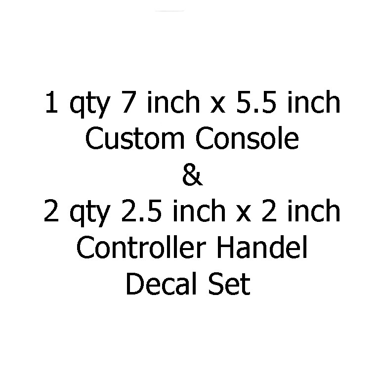 1 Custom 7x5.5' Console Decal & 2 2.5x2' Controller Handel Decal Set