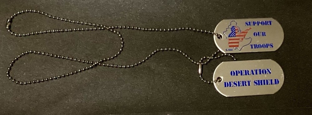 Vintage "OPERATION DESERT SHIELD & SUPPORT OUR TROOPS" DOG TAGS