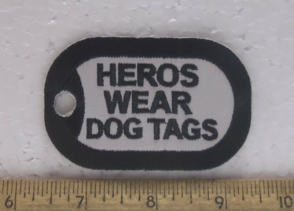 Heros Wear Dog Tags Embroidered Patch