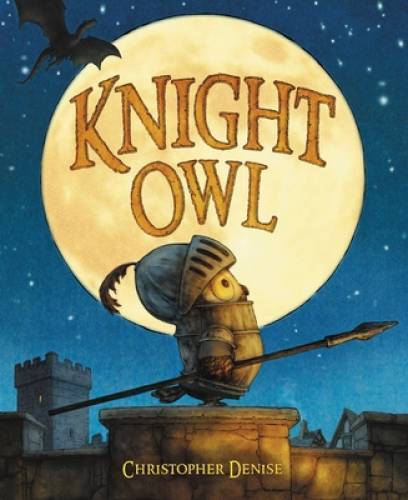 Knight Owl - Hardcover By Denise, Christopher - GOOD