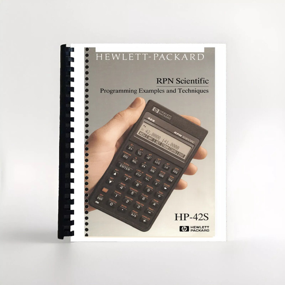 Manual for Hewlett Packard HP 42S Calculator: Programming Examples and Technique