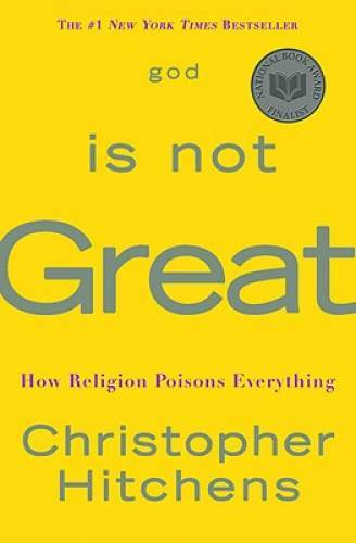 God Is Not Great: How Religion Poisons Everything - Hardcover - VERY GOOD