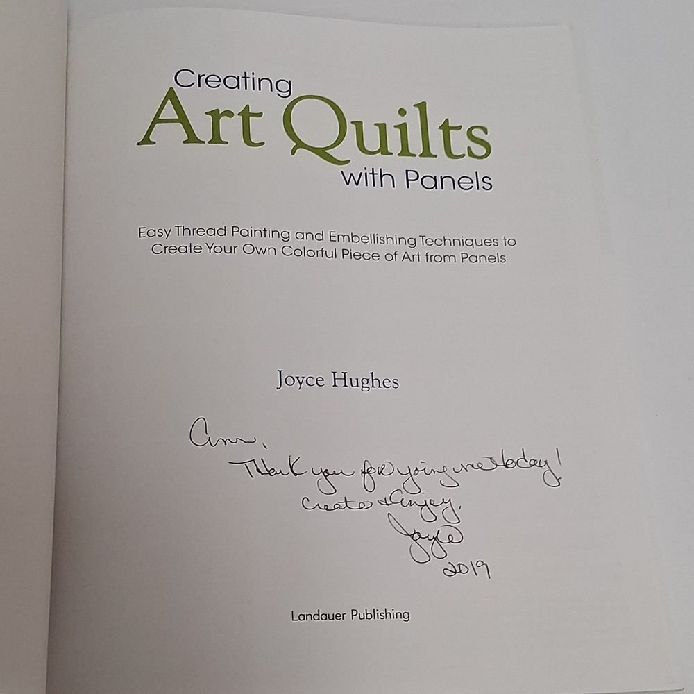 Creating Art Quilts with Panels Joyce Hughes includes Panel and Thread KIt