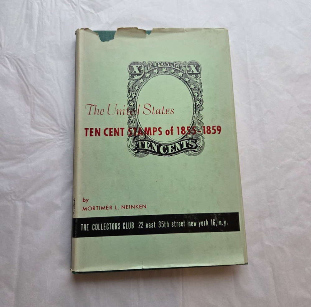 The United States Ten Cent Stamps of 1855-1859 Hardcover - Mortimer Neinken 1960