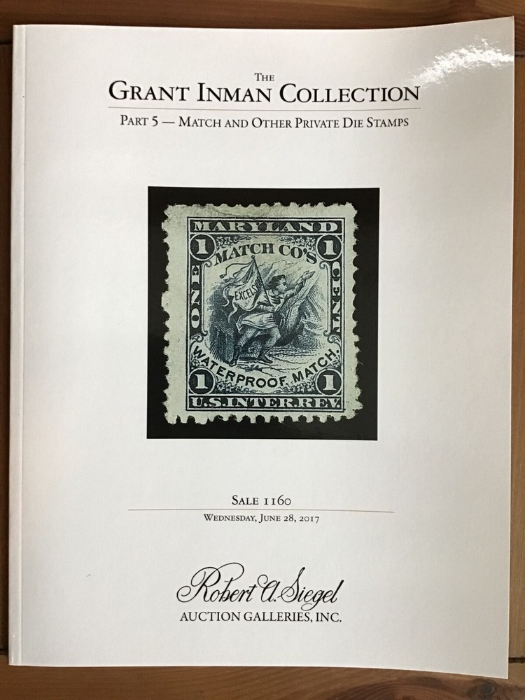 Siegel 1160 Grant Inman Collection Part 5 Match and Other Private Die Stamps
