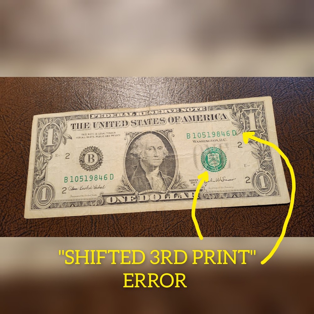 "SHIFTED 3RD PRINT ERROR" 2003A $1 BANKNOTE #B10519846D ERROR!