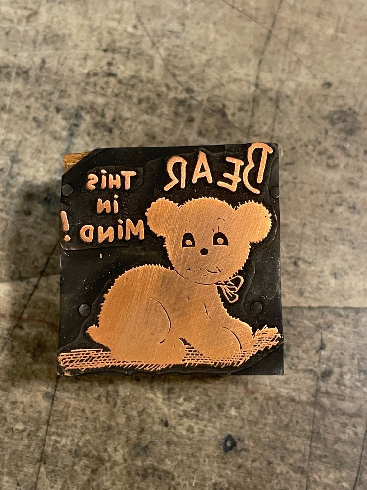 Printing Letterpress Printers Block 'Bear This In Mind!' Copper (664)