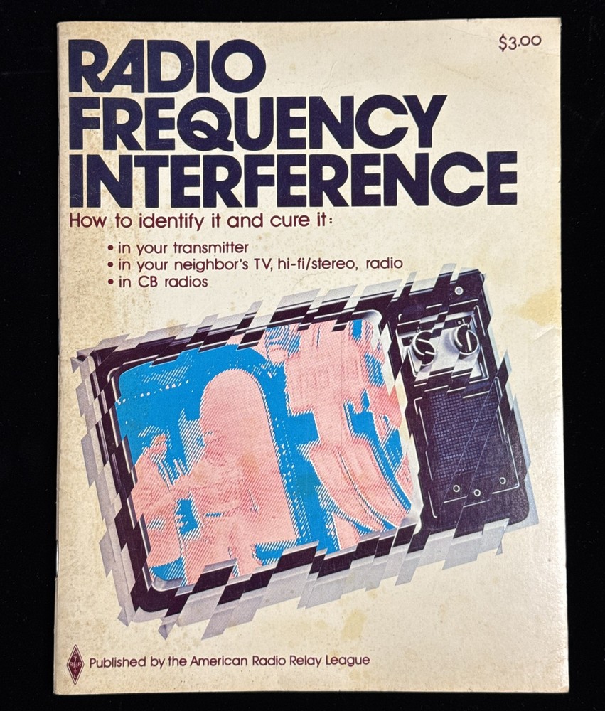 ARRL RADIO FREQUENCY INTERFERENCE - IDENTIFY IT + CURE IT FOR CB / HAM 1978