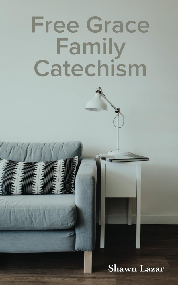 Free Grace Family Catechism