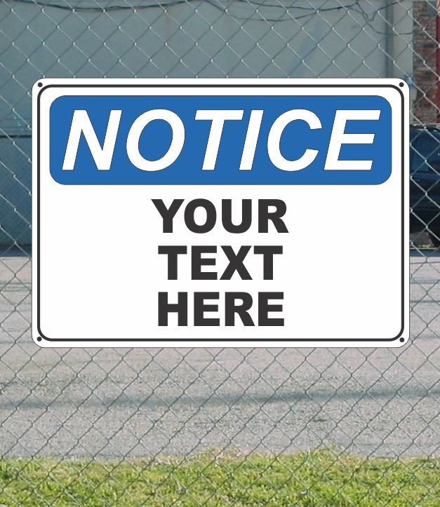 NOTICE Custom Wording Your Text Copy Here - OSHA SIGN 10" x 14"