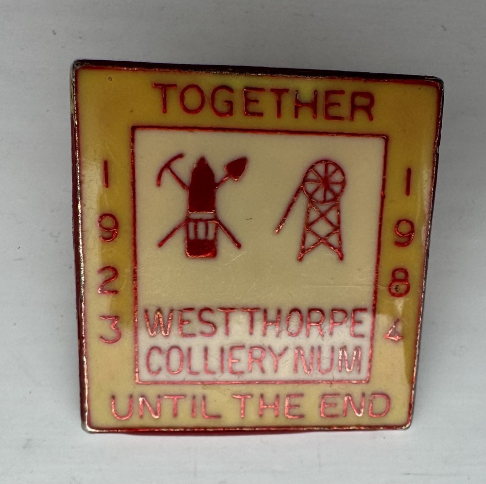 Westthorpe Colliery Closure  - Miners 1984 Strike Badge