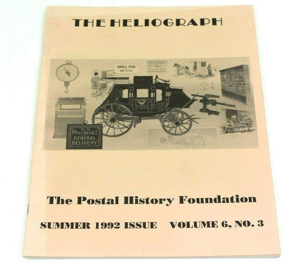 The Heliograph - The Postal History Foundation Summer 1992 Issue Volume 6, No. 3