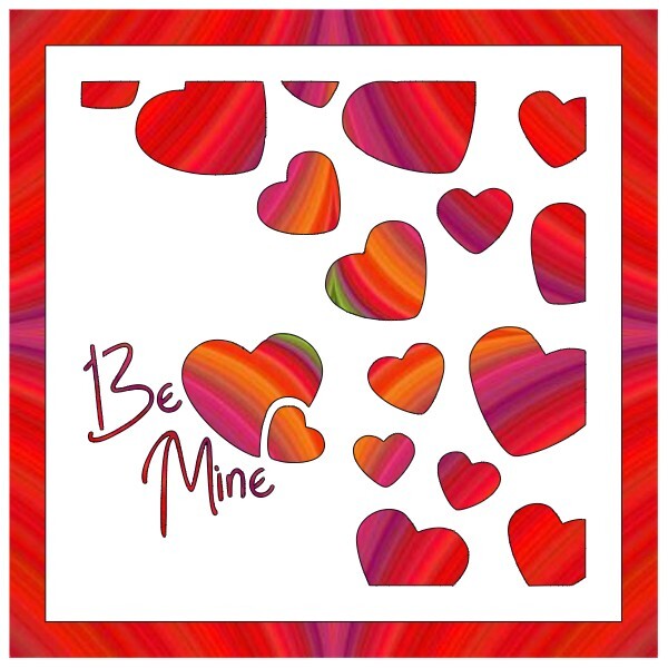 12"x12" Clear Plastic Stencil - Be Mine Hearts (SCA38)