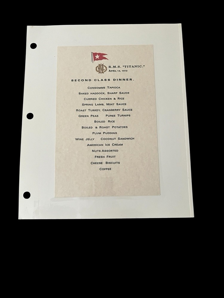 R.M.S. TITANIC Dinner Menus First Class Second Class Third Class April 14, 1912