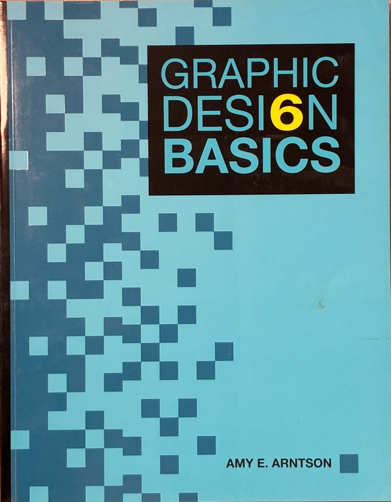 GRAPHIC DESIGN BASICS By Amy E. Arntson