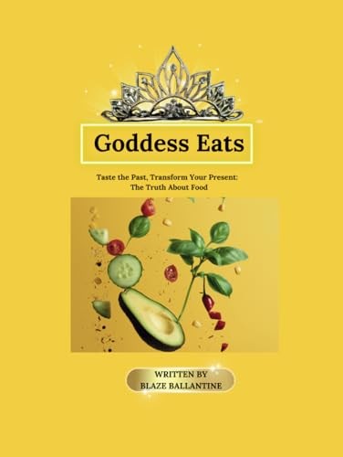 Goddess Eats by Blaze Ballantine