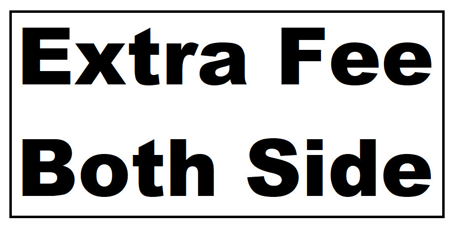 Extra Fee Both Side