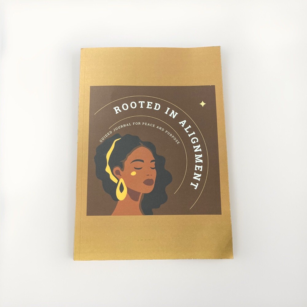 Rooted In Alignment: Guided Journal For Peace And Purpose