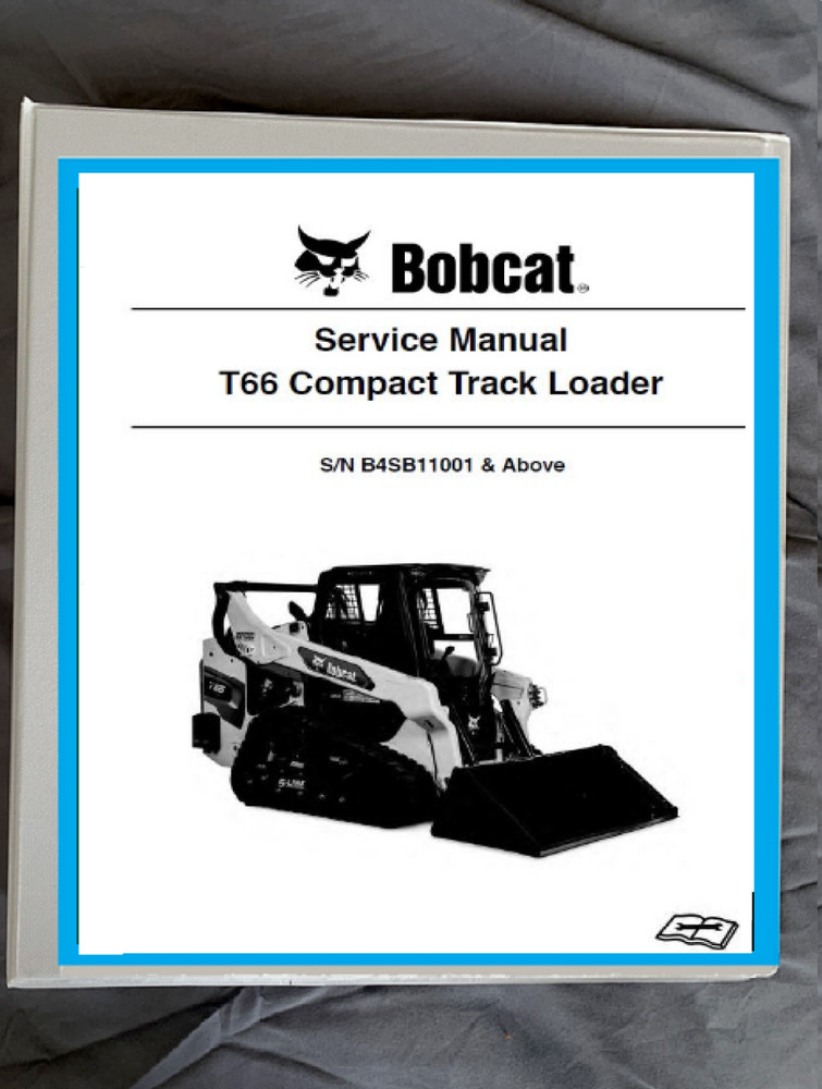 Bobcat t66  Skidsteer Loader Workshop manual & maint Manual Binder