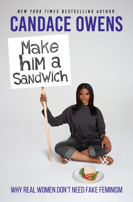 Make Him A Sandwich: Why Real Women Don't Need Fake Feminism