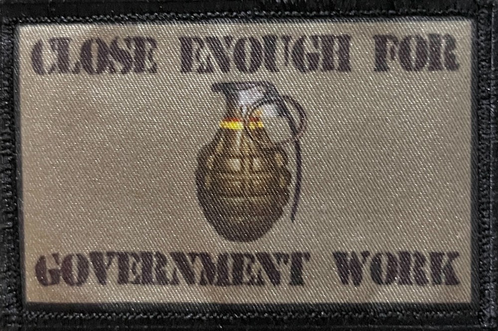 Close Enough for Government Work Grenade Morale Patch Military Tactical