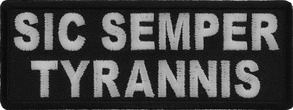 Sic Semper Tyrannis Patch- 4x1.5 inch - P5835