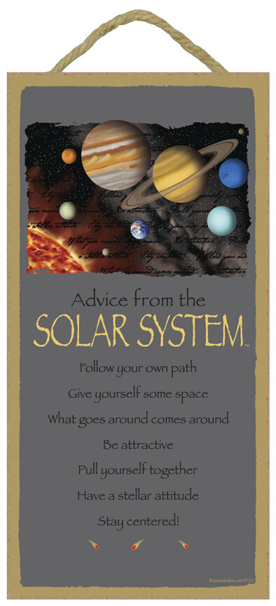 Advice from the Solar System Follow your own path Stay centered... 10x5 Sign E69