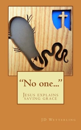 "No one...": Jesus explains saving grace