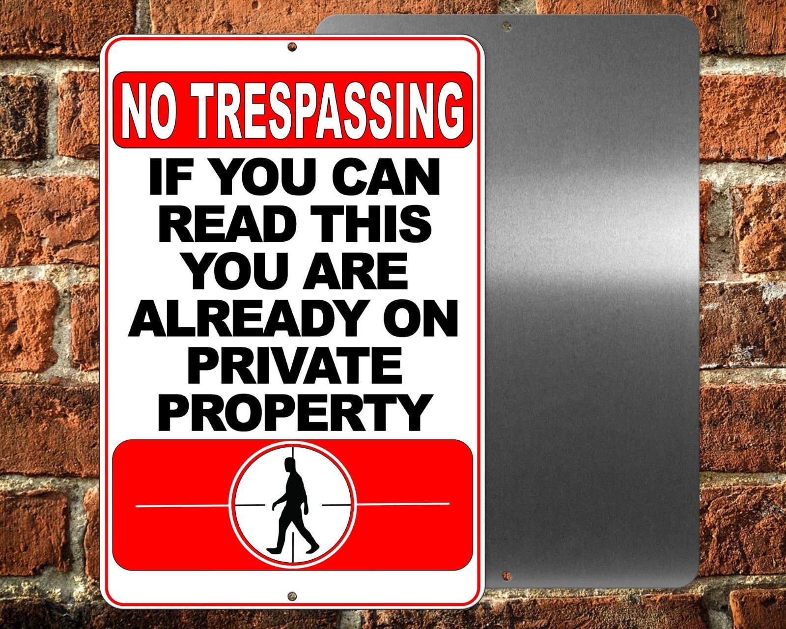 No Trespassing If You Can Read This You Are On Private Property Metal Sign SNT9