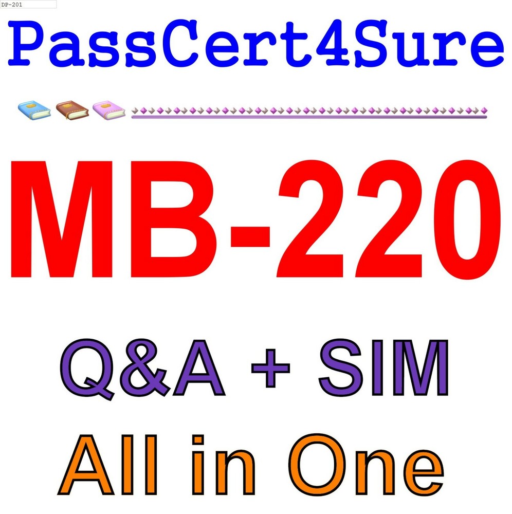 Best Exam Practice Material MB-220 Exam Q&A+SIM