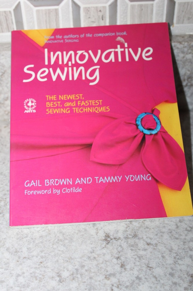 "Innovative Sewing"--Sewing Techniques--Gail Brown & Tammy Young