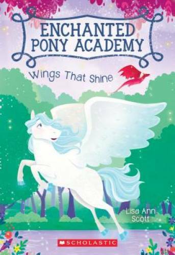 Wings That Shine (Enchanted Pony Academy #2) - Paperback - GOOD