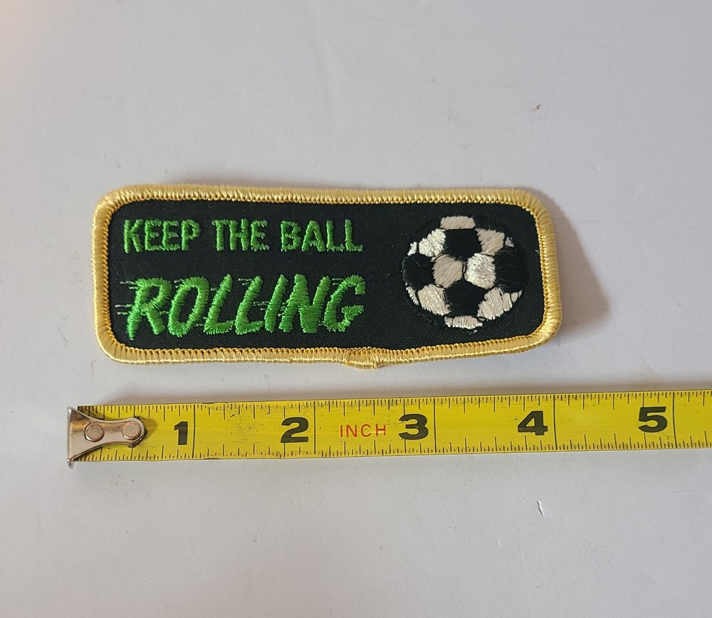 Keep The Ball Rolling Soccer Patch 1.5"X4"