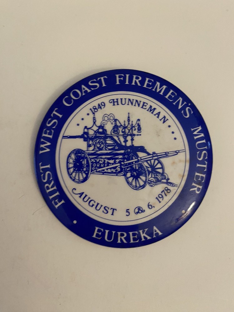 First West Coast Fireman’s Muster Eureka 1978 Pin Back Button P48