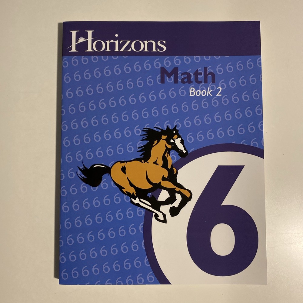 Horizons Math 6, Grade 6: Student Workbook, Book 2 - Clean Pages, Like New