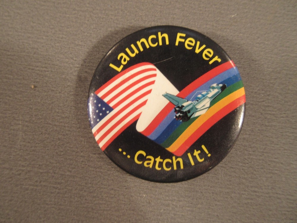 NASA Space Shuttle Launch Fever Catch It Pinback