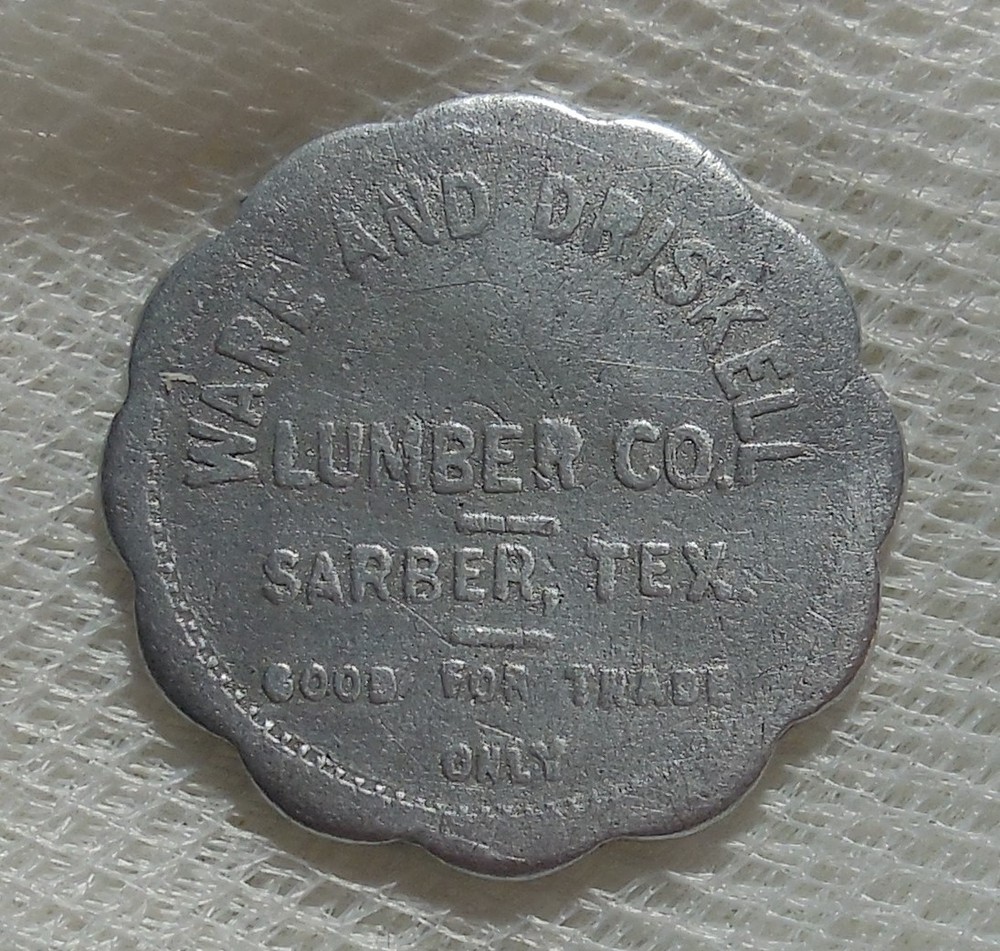 SARBER TEXAS WARE & DRISKELL LUMBER CO. 25¢ LUMBER SCRIP TOKEN