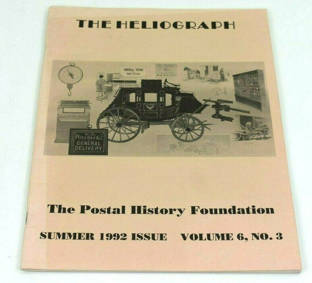 The Heliograph - The Postal History Foundation Summer 1992 Issue Volume 6, No. 3
