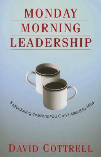 Monday Morning Leadership: 8 Mentoring Sessions You Can't Afford to Miss - GOOD
