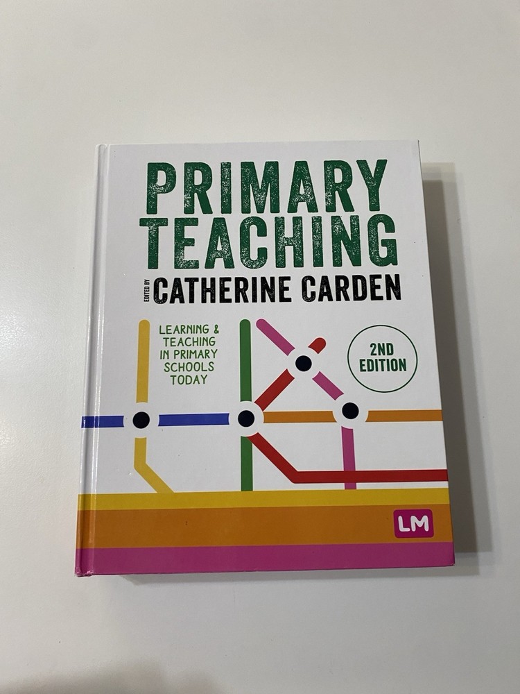 Primary Teaching Now Ser.: Primary Teaching : Learning and Teaching in...