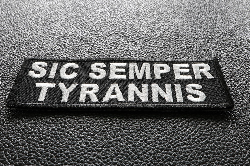 Sic Semper Tyrannis Patch- 4x1.5 inch - P5835