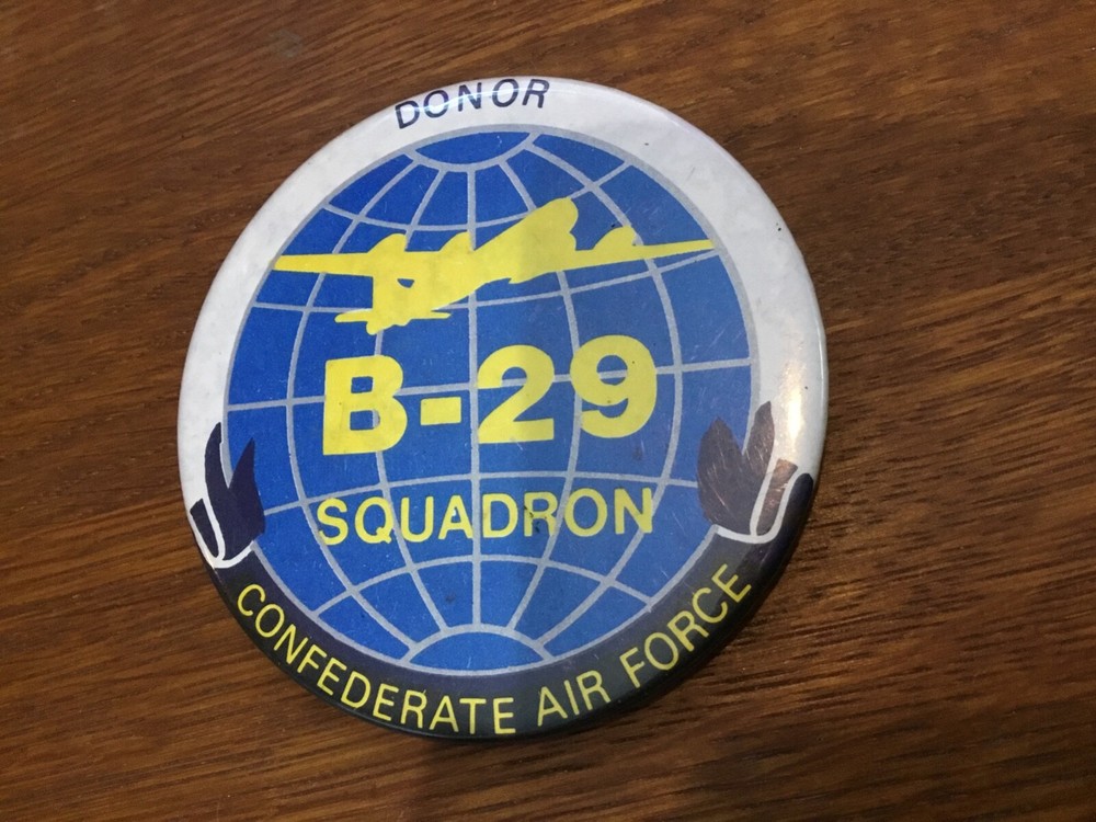 B-29 SQUADRON DONOR CONFEDERATE AIR FORCE PINBACK BUTTON 3 INCH