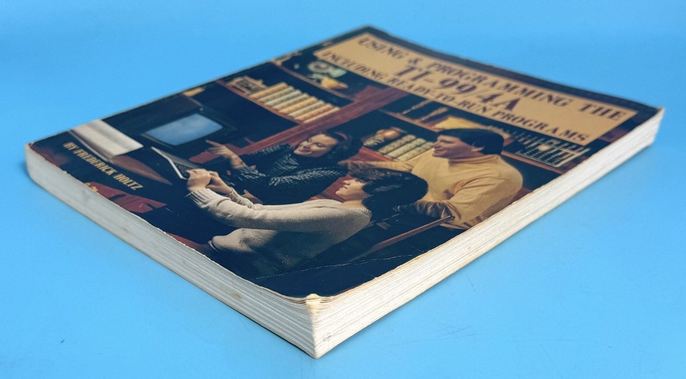 Using & Programming The TI-99/4A Including Ready To Run Programs By Holtz 1983