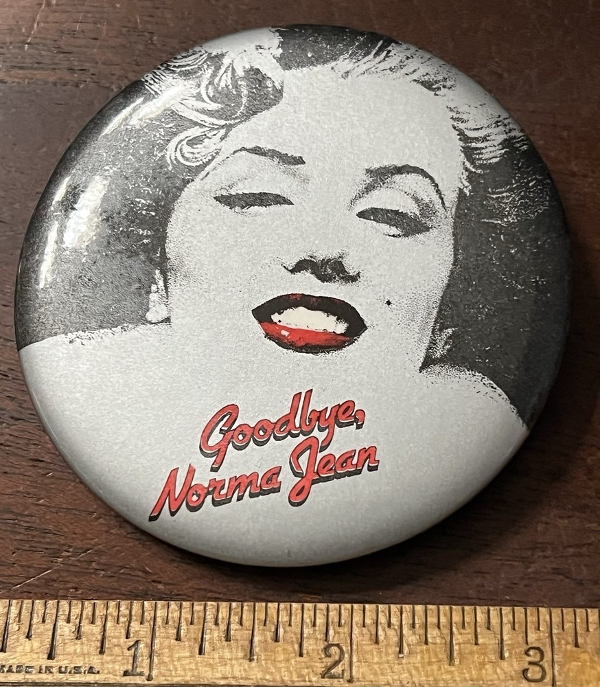 Goodbye, Norma Jean ,Pinback Button 3 in Dia.