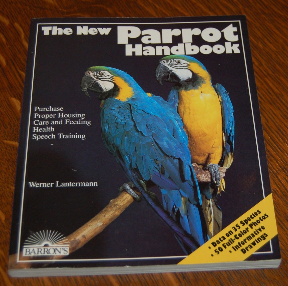 The New Parrot Handbook -- by Werner Lantermann